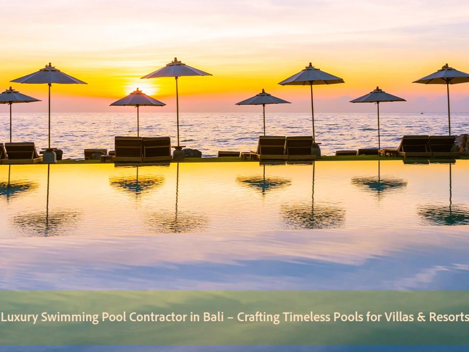 Luxury Swimming Pool Contractor in Bali